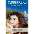 Summer Plans and Other Disasters - Paperback