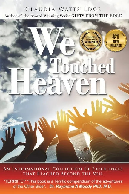 We Touched Heaven: An International Collection of Experiences that Reached Beyond the Veil - Paperback
