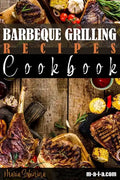 Barbeque Grilling Recipes Cookbook - Paperback