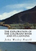 The Exploration of the Colorado River and Its Canyons - Paperback