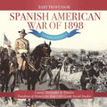 Spanish American War of 1898 - History for Kids - Causes, Surrender & Treaties Timelines of History for Kids 6th Grade Social Studies - Paperback