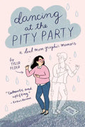 Dancing at the Pity Party - Paperback
