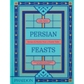 Persian Feasts: Recipes & Stories from a Family Table - Hardcover