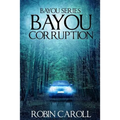 Bayou Corruption - Paperback