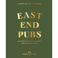East End Pubs: A Celebration of East London's Most Iconic Boozers - Hardcover