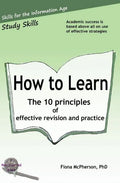 How to Learn: The 10 principles of effective revision & practice - Paperback
