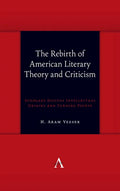 The Rebirth of American Literary Theory and Criticism: Scholars Discuss Intellectual Origins and Turning Points - Paperback