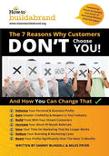 THE 7 Reasons Why Customers DON'T choose YOU!: And How You Can Change That - Paperback