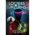 Lovers in Arms: The Lovers Trilogy Book 2 - Paperback