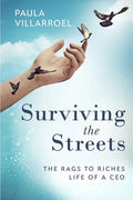 Surviving the Streets: The Rags to Riches Life of a CEO - Paperback