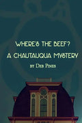 Where's the Beef?: A Chautauqua Mystery Novelette - Paperback