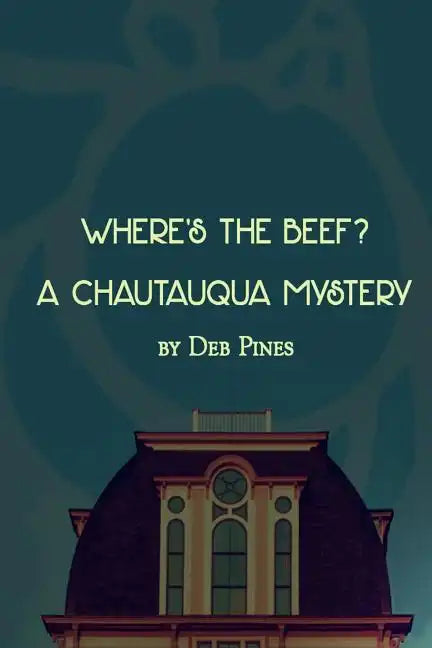 Where's the Beef?: A Chautauqua Mystery Novelette - Paperback