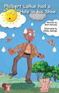 Philbert LaRue had a Hole in his Shoe - Hardcover