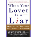 When Your Lover Is a Liar: Healing the Wounds of Deception and Betrayal - Paperback