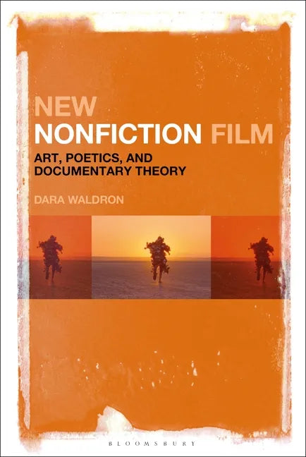 New Nonfiction Film: Art, Poetics, and Documentary Theory - Paperback