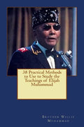 38 Practical Methods to Use to Study the Teachings of Elijah Muhammad - Paperback