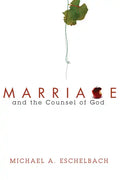 Marriage and the Counsel of God - Hardcover