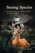 Seeing Species: Re-presentations of Animals in Media & Popular Culture - Paperback
