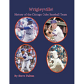 Wrigleyville - History of the Chicago Cubs - Paperback