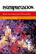 First and Second Chronicles: Interpretation: A Bible Commentary for Teaching and Preaching - Paperback