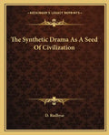 The Synthetic Drama as a Seed of Civilization - Paperback