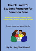 The ELL and ESL Student Resource for Common Core: Academic Vocabulary for High School English, Math, Science, and Social Studies - Paperback