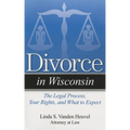Divorce in Wisconsin: The Legal Process, Your Rights, and What to Expect - Paperback