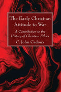 The Early Christian Attitude to War - Paperback