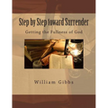 Step by Step toward Surrender: Getting the Fullness of God - Paperback