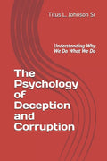 The Psychology of Deception and Corruption: Understanding why we do what we do - Paperback