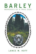Barley: Memories of a Trail Dog - Paperback