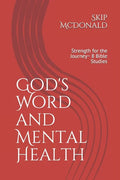 God's Word and Mental Health: Strength for the Journey 8 Bible Studies - Paperback