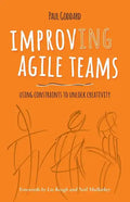 Improv-Ing Agile Teams: Using Constraints to Unlock Creativity - Paperback