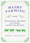 Dairy Farming and the Traditional Methods of Cheese and Butter-Making - Paperback