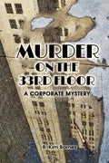 Murder on the 33rd Floor: A Corporate Mystery - Paperback