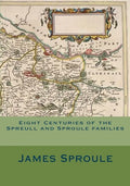 Eight Centuries of the Spreull and Sproule families - Paperback
