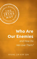 Who Are Our Enemies and How Do We Love Them? - Paperback