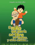 El niño que quería ser libre por dentro y otros cuentos - Paperback