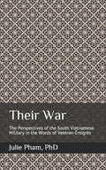 Their War: The Perspectives of the South Vietnamese Military in the Words of Veteran-Émigrés - Paperback