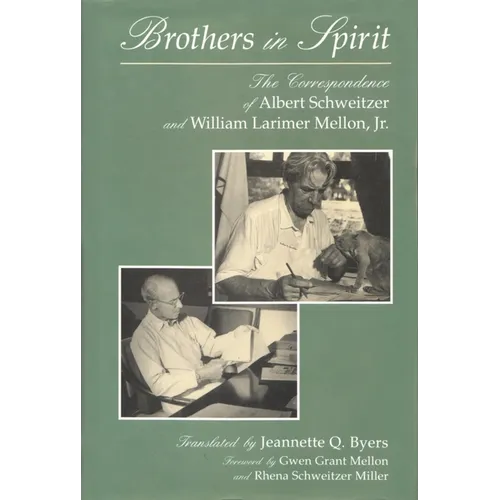 Brothers in Spirit: The Correspondence of Albert Schweitzer and William Larimer Mellon, Jr. - Hardcover