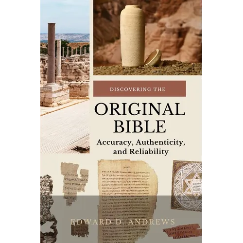 Discovering the Original Bible: Accuracy, Authenticity, and Reliability - Paperback