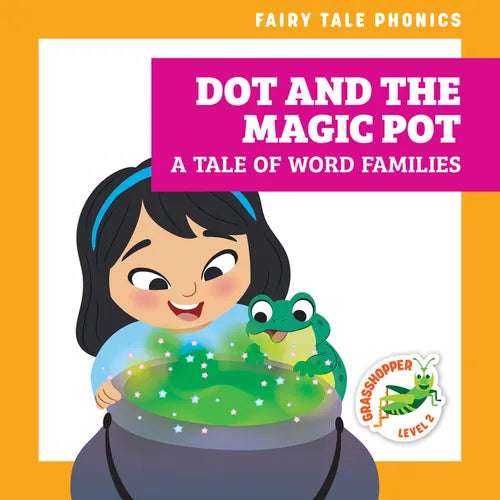 Dot and the Magic Pot: A Tale of Word Families - Paperback