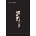 The Impotence Epidemic: Men's Medicine and Sexual Desire in Contemporary China - Hardcover
