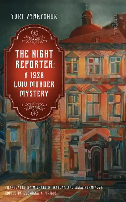 The Night Reporter: A 1938 Lviv Murder Mystery - Hardcover