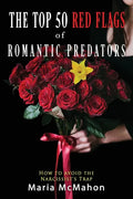 The Top 50 Red Flags of Romantic Predators: How to Avoid the Narcissist's Trap - Paperback