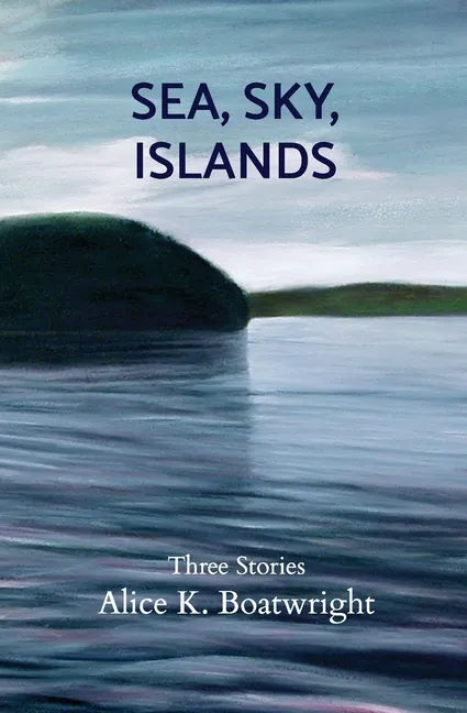 Sea, Sky, Islands: Three stories - Paperback