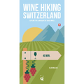 Wine Hiking Switzerland: Explore the Landscape of Swiss Wines - Paperback
