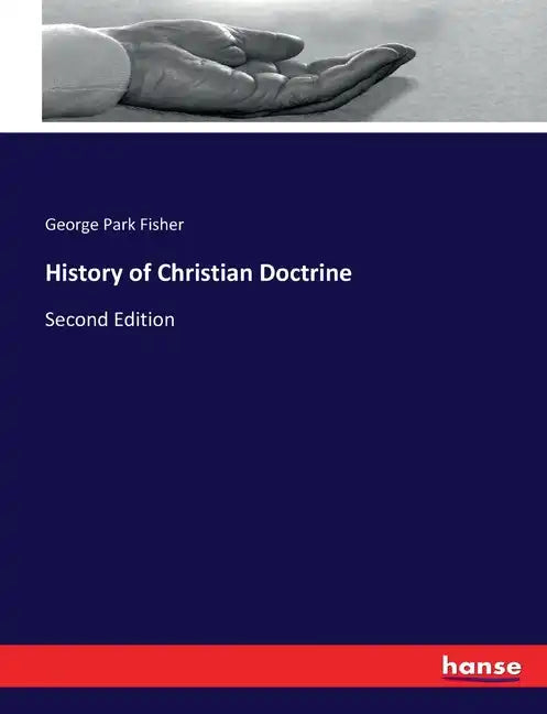 History of Christian Doctrine: Second Edition - Paperback