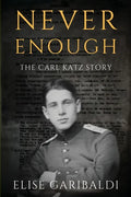 Never Enough: The Carl Katz Story - A Man Hunted by the Nazis Long After the Fall of the Third Reich - Paperback