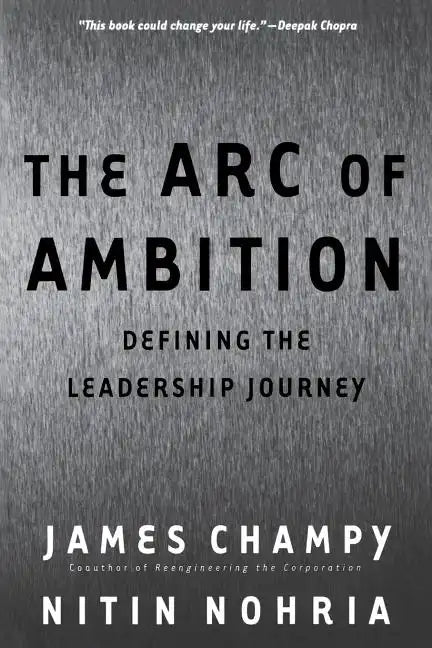 The Arc of Ambition: Defining the Leadership Journey - Paperback